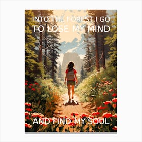 Into the Forest To Lose My Mind Canvas Print