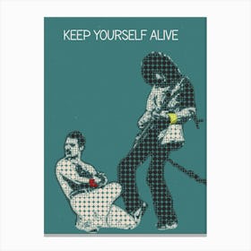 Keep Yourself Alive Queen Canvas Print