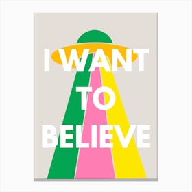 iwanttobelieve Canvas Print