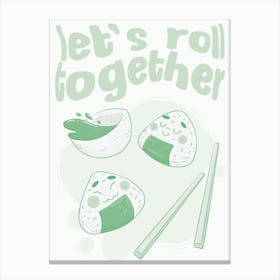 Let's Roll Together - Sushi Canvas Print