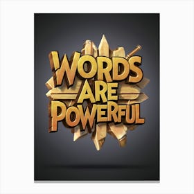 Words Are Powerful Canvas Print