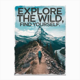 Inspirational Poster: Explore The Wild Find Yourself! Canvas Print