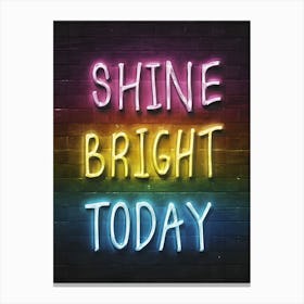 Shine Bright Today Canvas Print