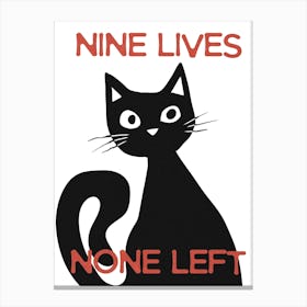 Nine Lives None Left Canvas Print
