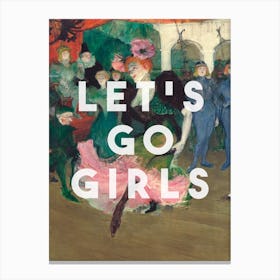 Let's Go Girls Canvas Print