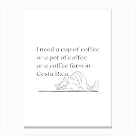 I need a cup of coffee... - Cat Canvas Print