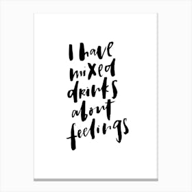 I Have Mixed Drinks Canvas Print