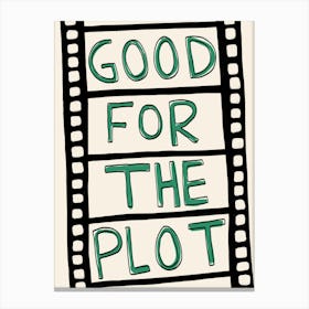 Good for the Plot Green Canvas Print