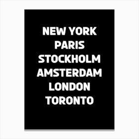 New York Paris Stockholm Amsterdam London Toronto 2 Canvas Print