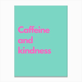 Caffeine And Kindness Pink And Teal Kitchen Typography Canvas Print