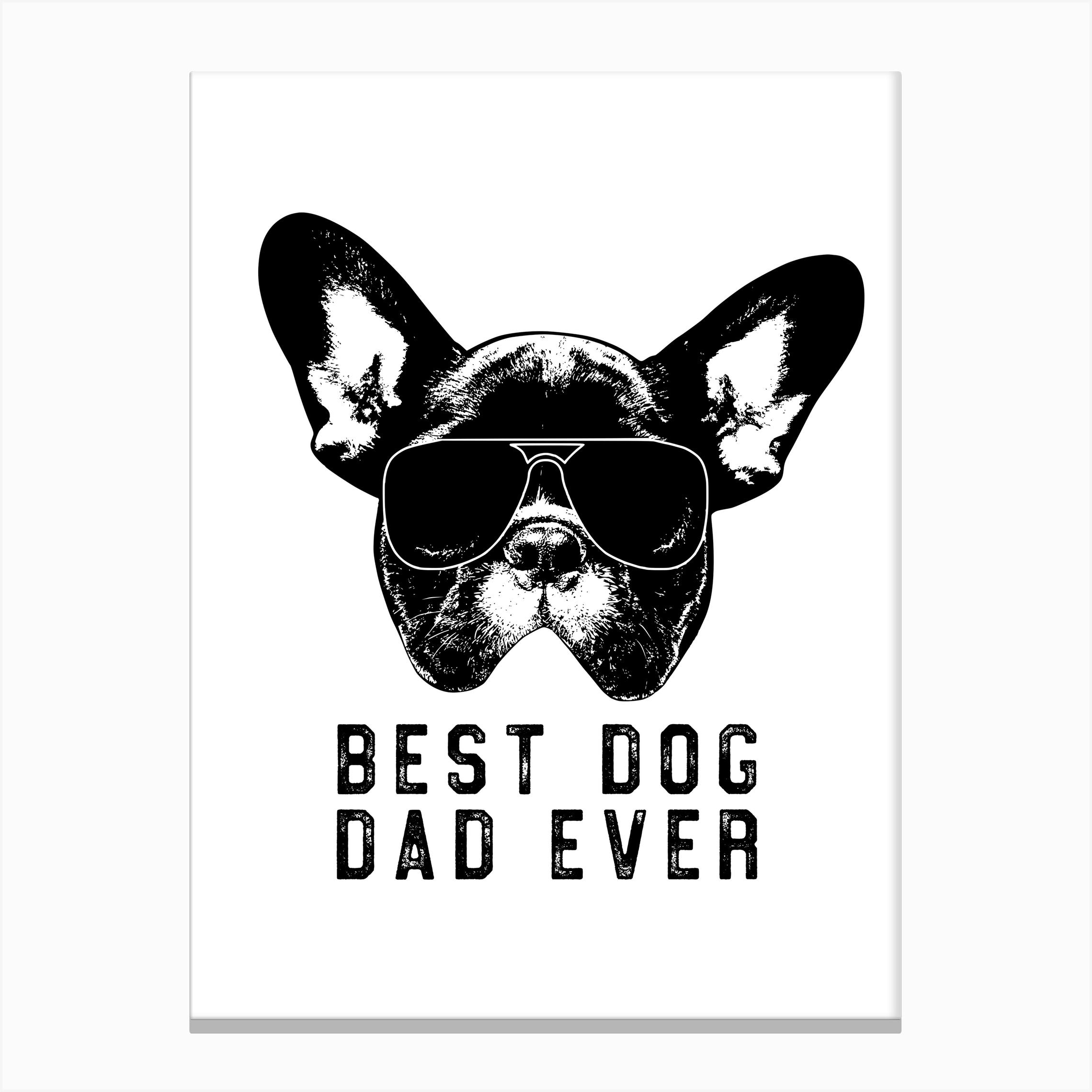 Best Dog Dad Ever Canvas Print by 