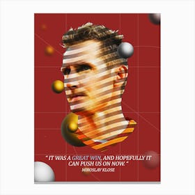 Quote In Ribbon Famous People Miroslav Klose ― It Was A Great Win, And Hopefully It Can Push Us On Now Canvas Print