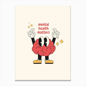 Mental Health Matters Print Canvas Print