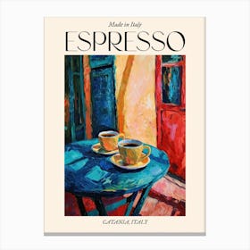 Catania Espresso Made In Italy 3 Poster Canvas Print