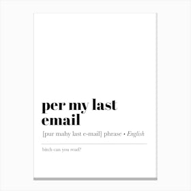 Per My Last Email Definition Canvas Print
