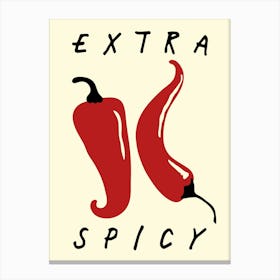 Extra Spicy Kitchen Art Canvas Print