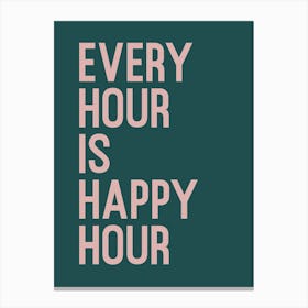 Every Hour Is Happy Hour 1 Canvas Print