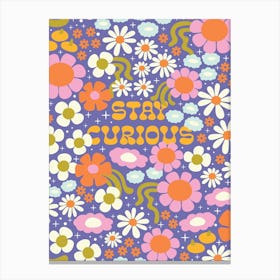 Stay Curious Canvas Print