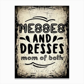 MESSES AND DRESSES – Mom of Both -Vintage Printable Art – Grunge Wall Decor for Mother’s Day Canvas Print