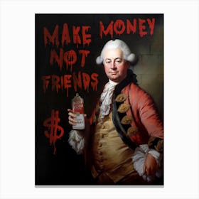 Make Money Not Friends Canvas Print