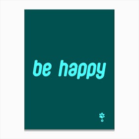 Be Happy Canvas Print