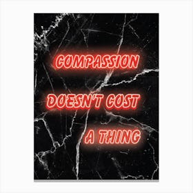 The Cost Of Compassion Canvas Print
