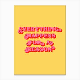 Everything happens for a reason (yellow and pink tone) Canvas Print