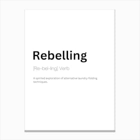 Rebelling Definition Meaning Canvas Print