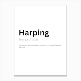 Harping Definition Meaning Canvas Print