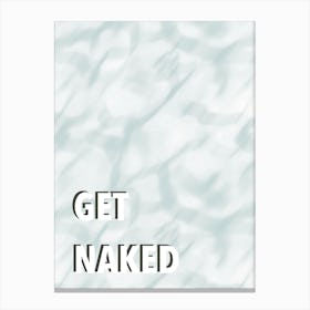Get Naked Bathroom Canvas Print