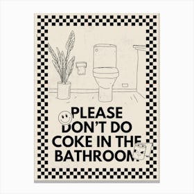 Please Don’t Do Coke In The Bathroom | Funny Vulgar Bathroom 6 Canvas Print