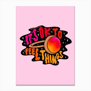 Ok To Feel Things Canvas Print