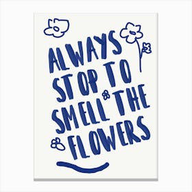 Always Smell The Flowers Canvas Print