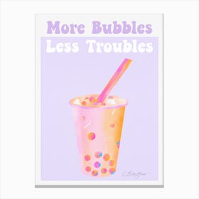 Bubble Tea - More bubbles less troubles Canvas Print