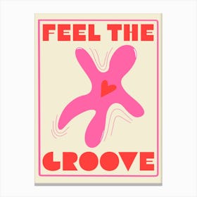 Feel The Groove Canvas Print