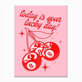 Today Is Your Lucky Day 1 Canvas Print