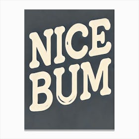 Nice Bum 4 Canvas Print