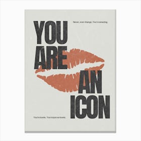 You Are An Icon Canvas Print