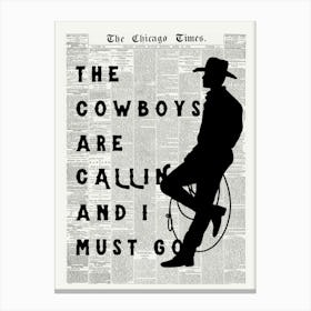 The Cowboys Are Calling and I Must Go | Chicago Times Newspaper Leinwandbilder