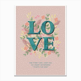 Love Floral My Heart Whispered Canvas Print