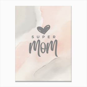Super Mom Canvas Print