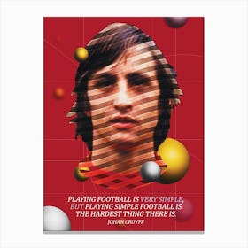 Quote In Ribbon Famous People Johan Cruyff ― Playing Football Is Very Simple, But Playing Simple Football Is The Hardest Thing There Is Canvas Print