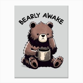 Bearly awake - coffee bear Canvas Print