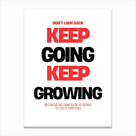 Keep Going Growing Canvas Print