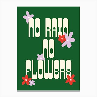 Green No Rain No Flowers Canvas Print
