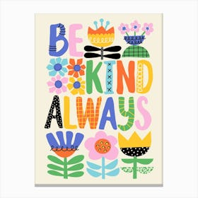 Be Kind Always Colorful Folk Art Flowers Illustration Canvas Print