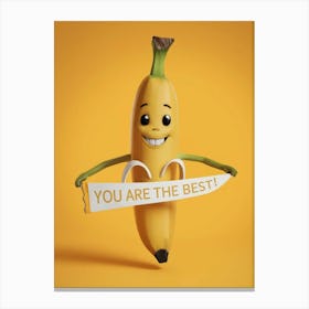 Banana You Are The Best 1 Canvas Print