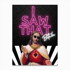 I Saw That Jesus Canvas Print