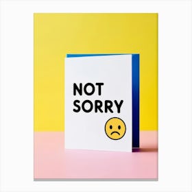 Not Sorry Greeting Card Canvas Print