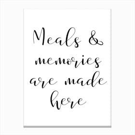 Meals & Memories Are Made Here Canvas Print